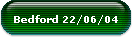 Bedford 22/06/04