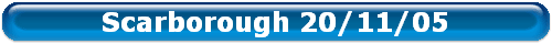 Scarborough 20/11/05