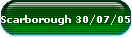 Scarborough 30/07/05